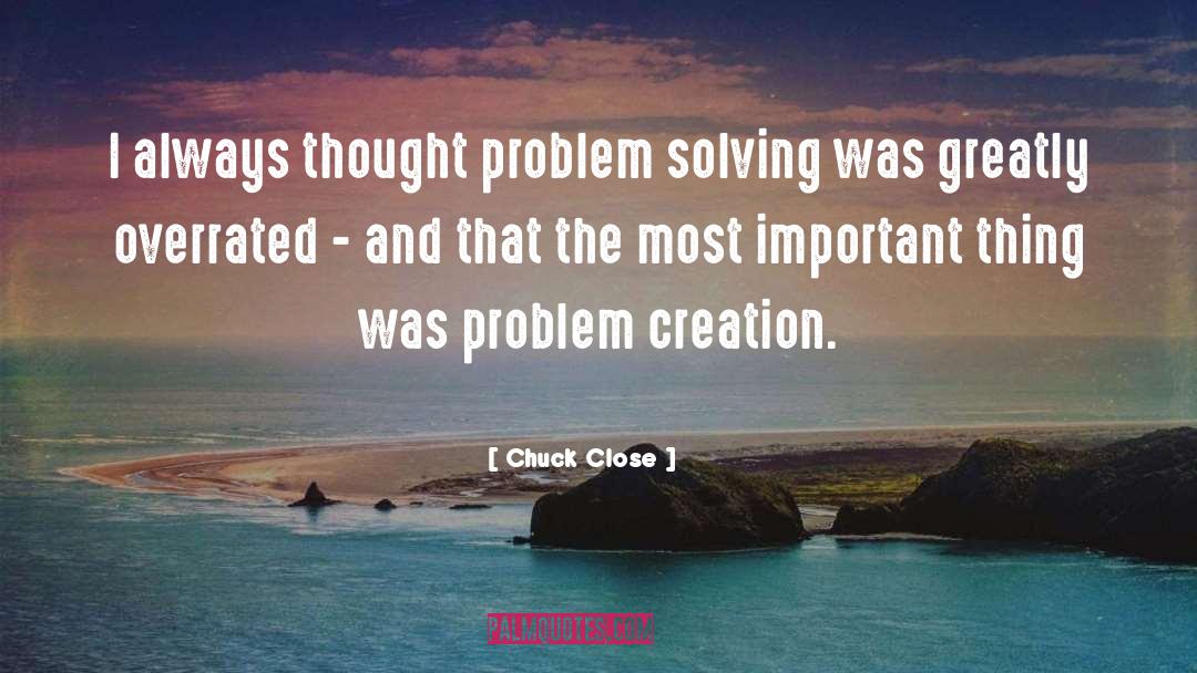 Funny Problem Solving quotes by Chuck Close