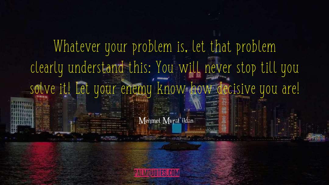 Funny Problem Solving quotes by Mehmet Murat Ildan