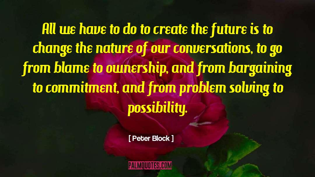Funny Problem Solving quotes by Peter Block