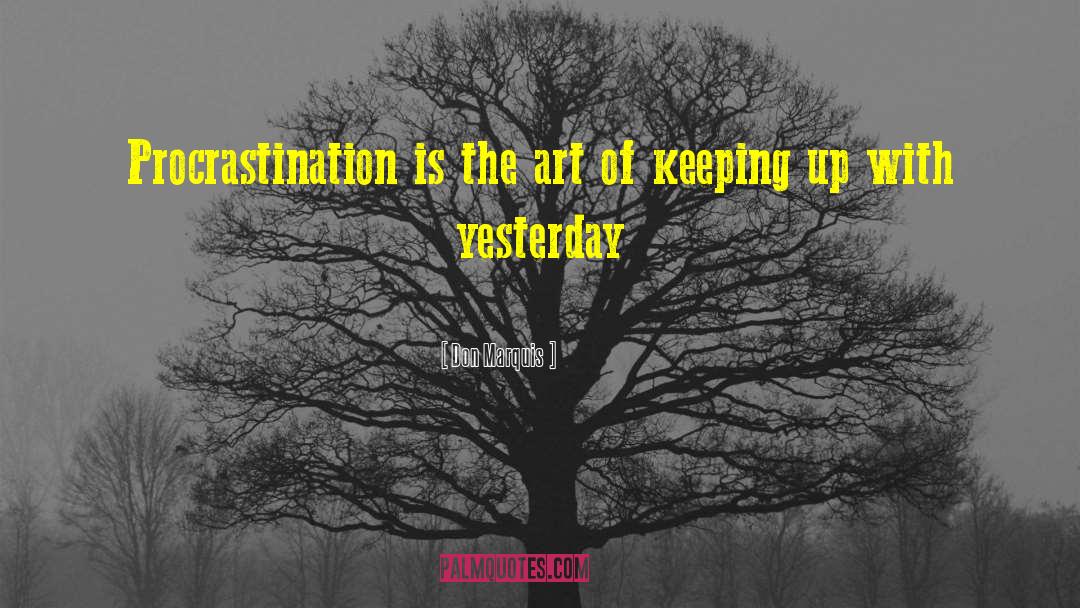 Funny Procrastination quotes by Don Marquis