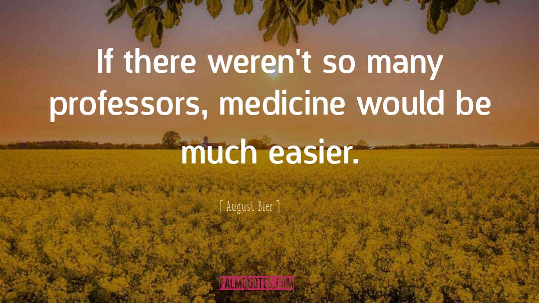 Funny Professors quotes by August Bier