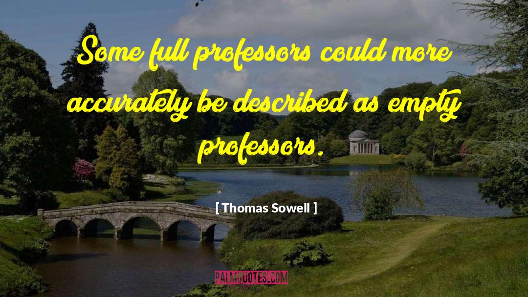 Funny Professors quotes by Thomas Sowell