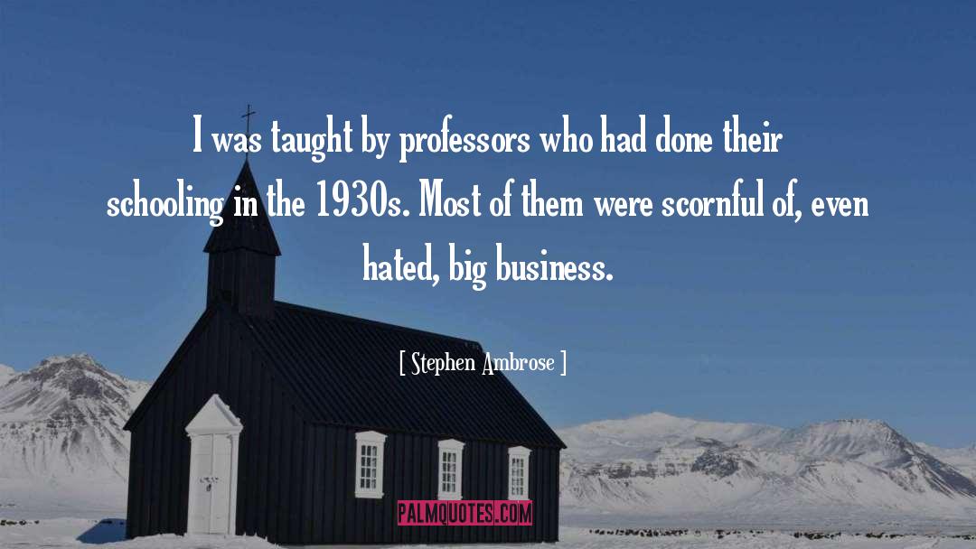 Funny Professors quotes by Stephen Ambrose