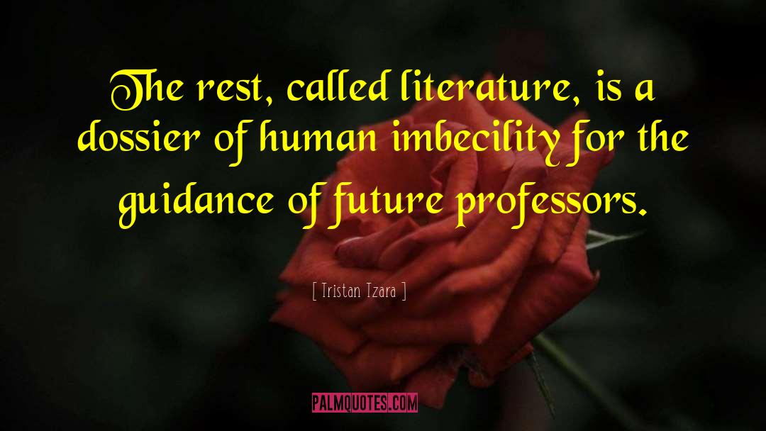 Funny Professors quotes by Tristan Tzara