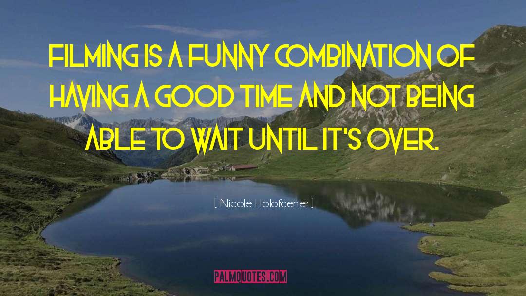 Funny Quality Time quotes by Nicole Holofcener