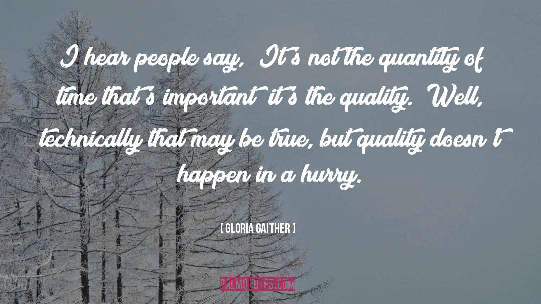 Funny Quality Time quotes by Gloria Gaither
