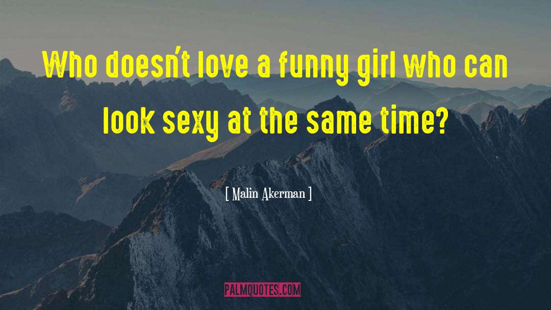 Funny Quality Time quotes by Malin Akerman