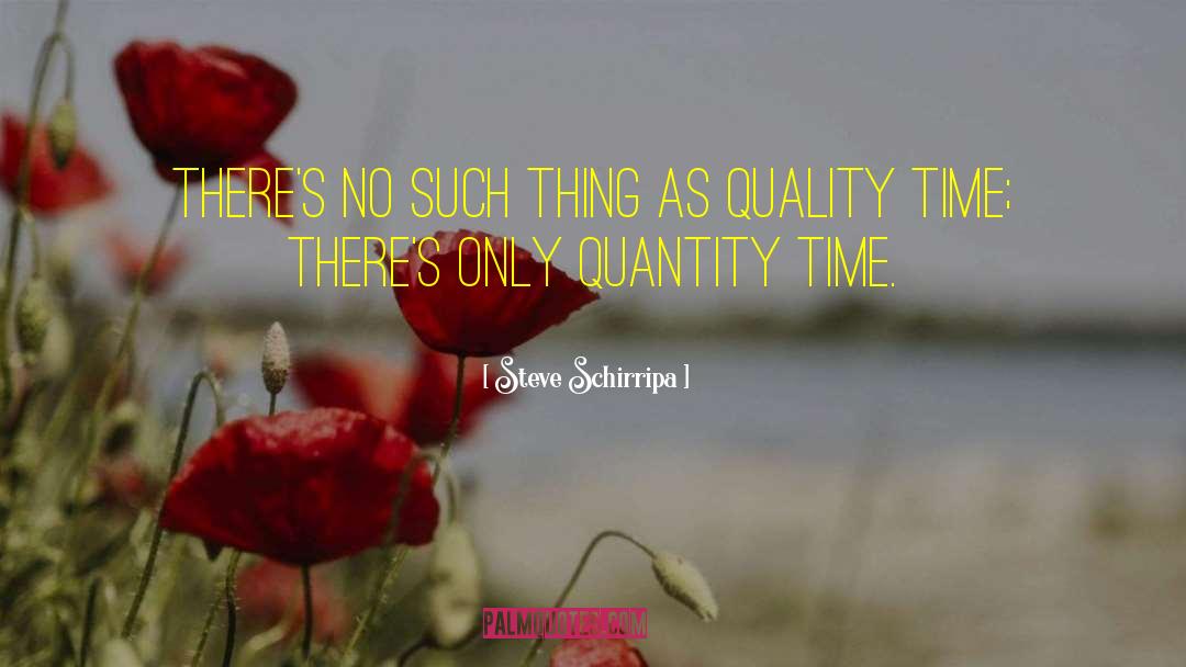 Funny Quality Time quotes by Steve Schirripa