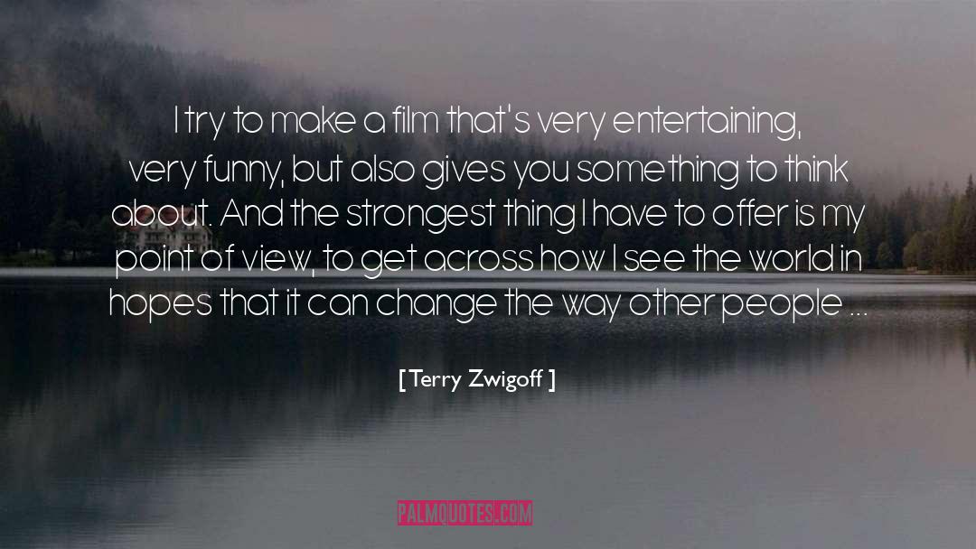 Funny Question quotes by Terry Zwigoff
