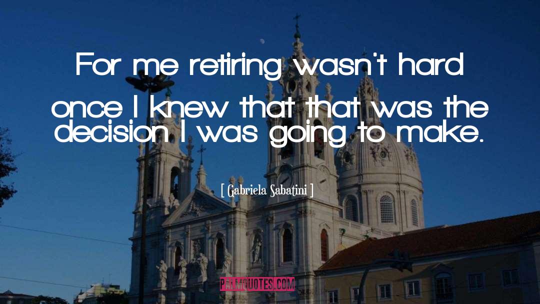 Funny Retirement quotes by Gabriela Sabatini