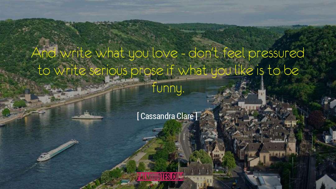 Funny Romantic quotes by Cassandra Clare