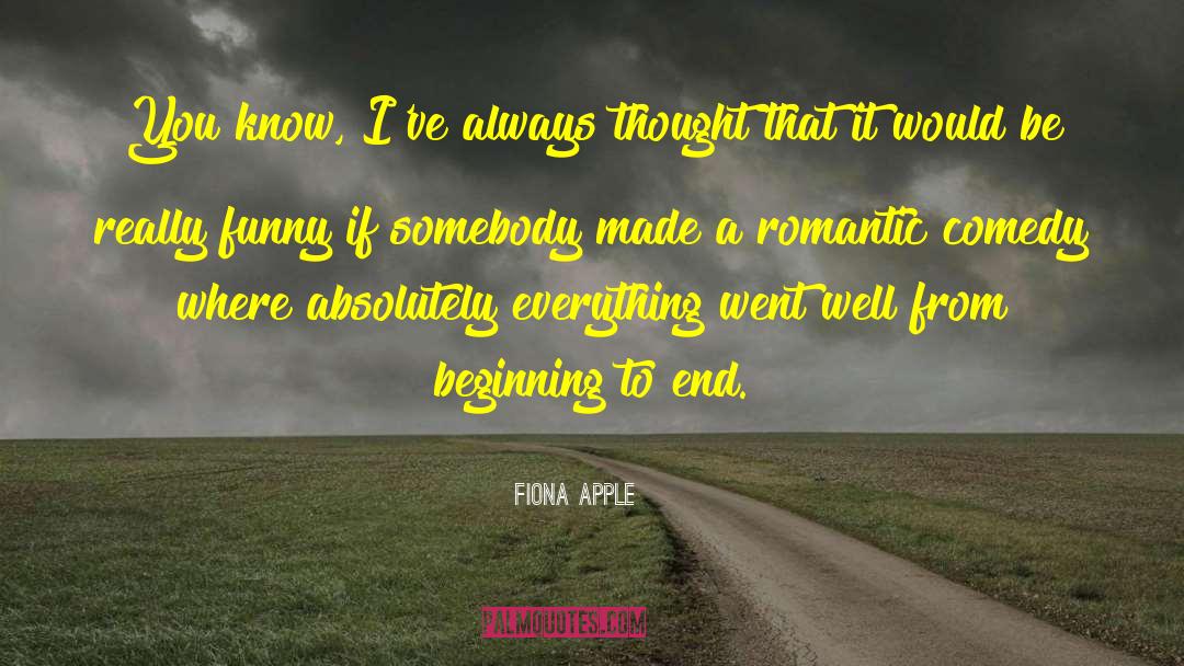 Funny Romantic quotes by Fiona Apple