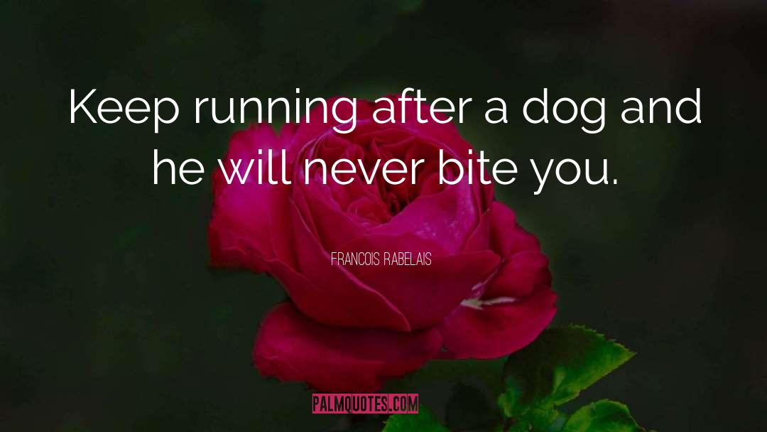 Funny Running quotes by Francois Rabelais