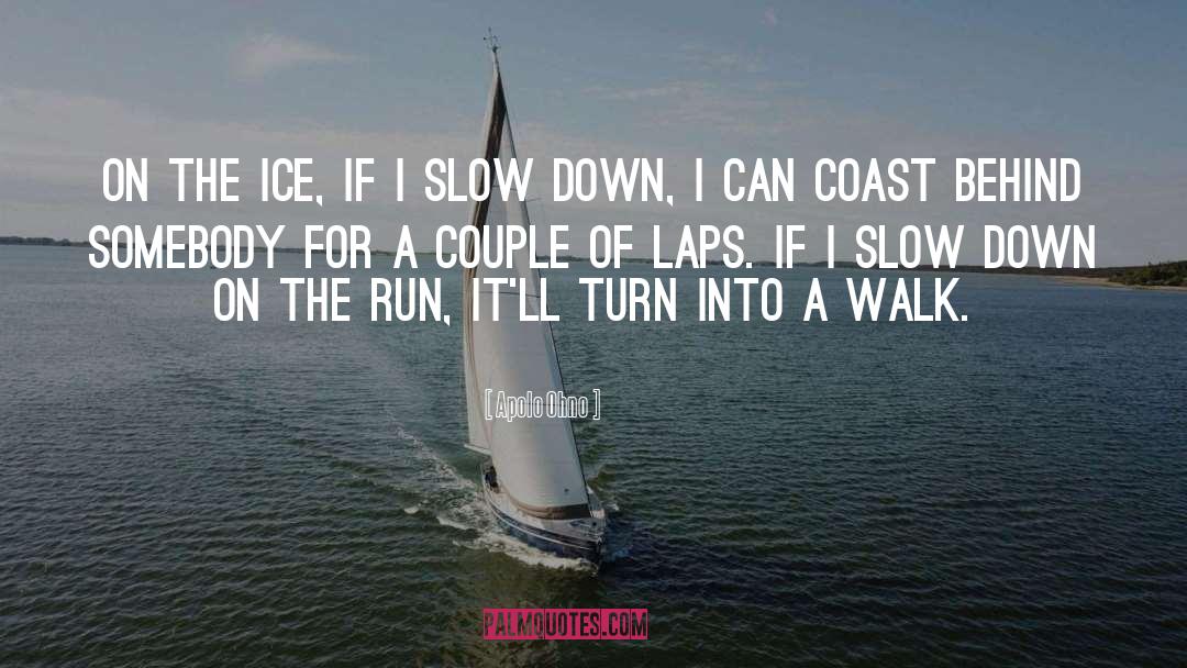 Funny Running quotes by Apolo Ohno