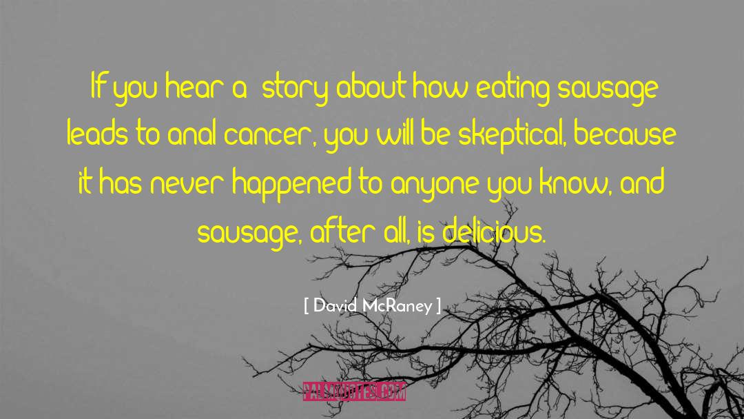 Funny Sausage Roll quotes by David McRaney