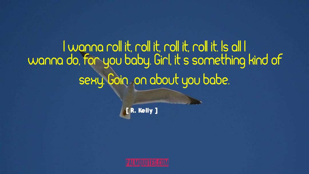 Funny Sausage Roll quotes by R. Kelly