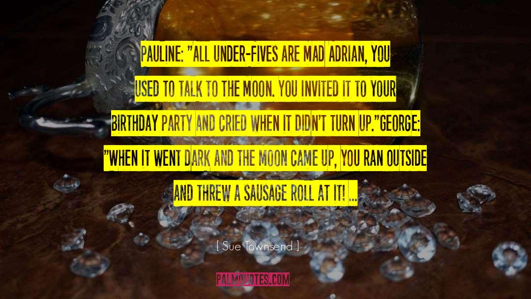 Funny Sausage Roll quotes by Sue Townsend