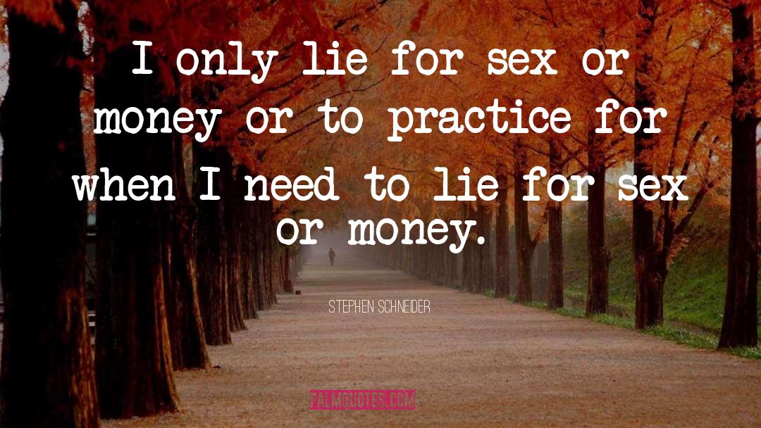 Funny Sex quotes by Stephen Schneider