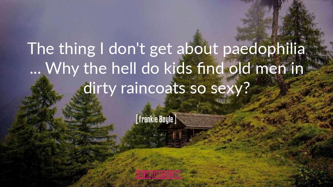 Funny Sexy quotes by Frankie Boyle
