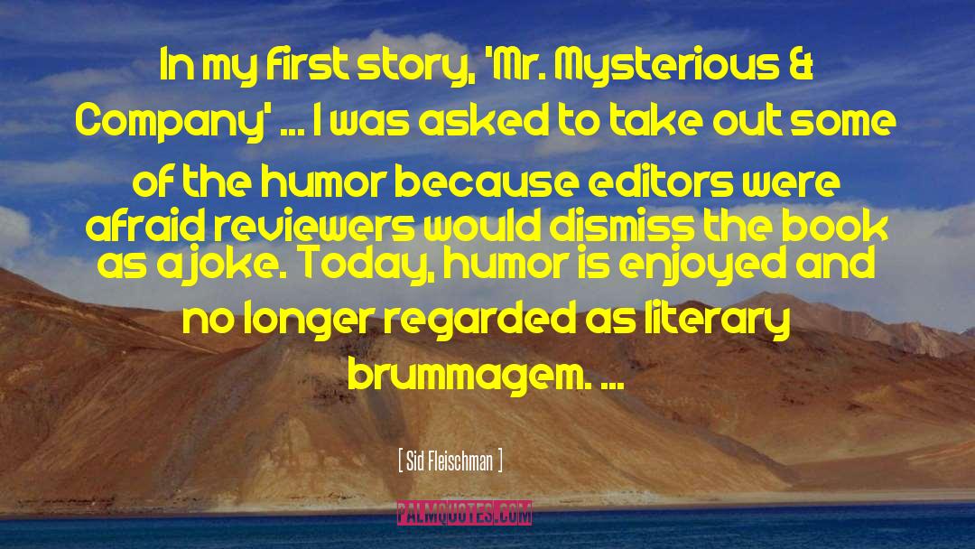 Funny Sid quotes by Sid Fleischman
