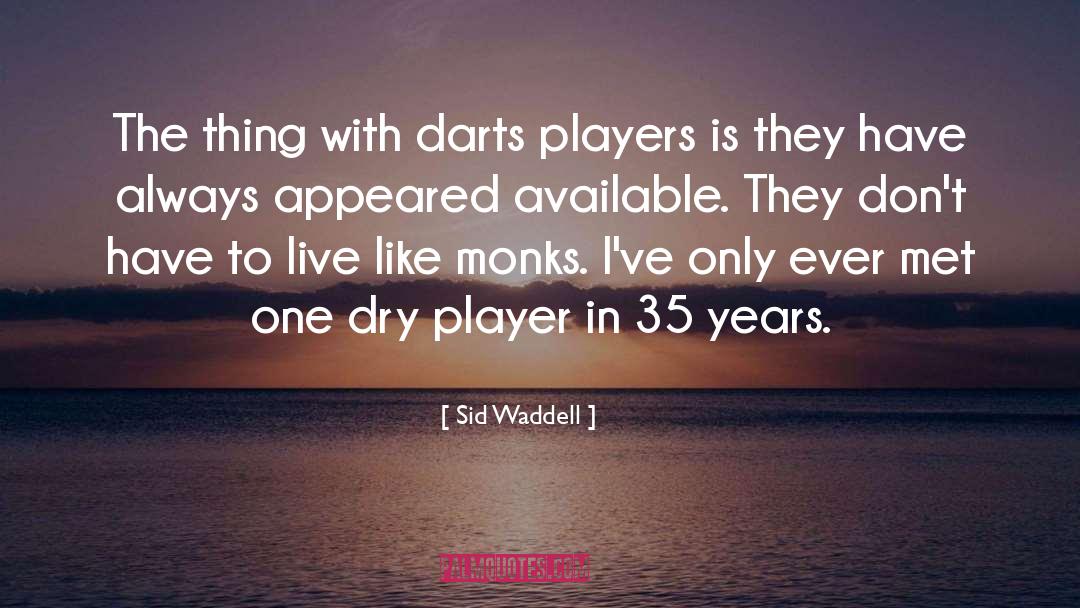 Funny Sid quotes by Sid Waddell