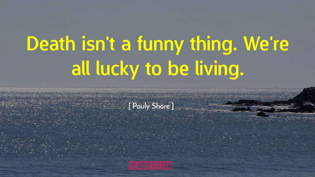 Funny Sister quotes by Pauly Shore