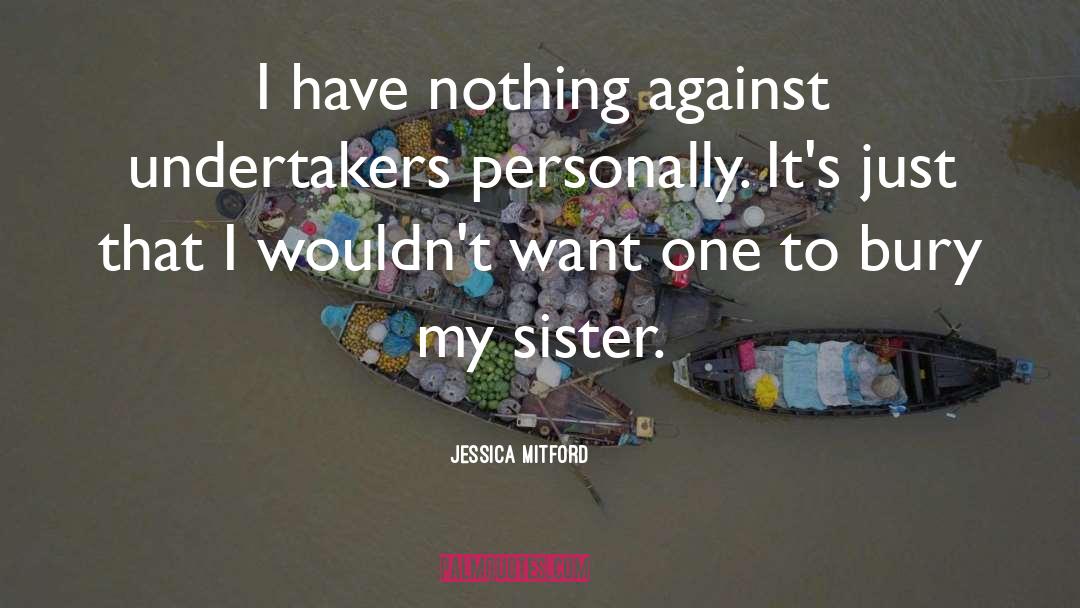 Funny Sister Whatsapp quotes by Jessica Mitford