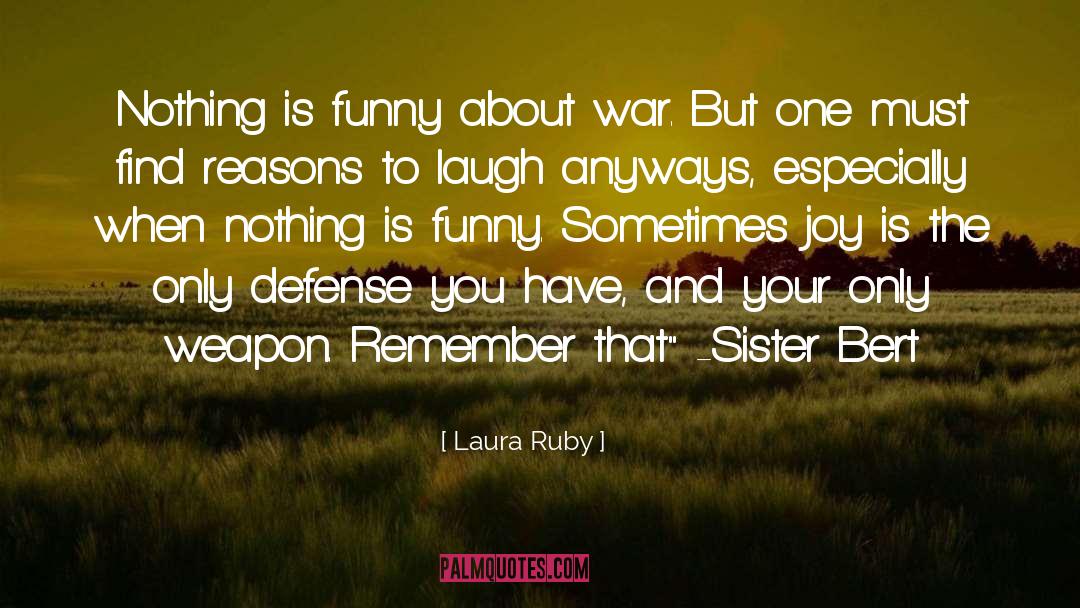 Funny Sister Whatsapp quotes by Laura Ruby