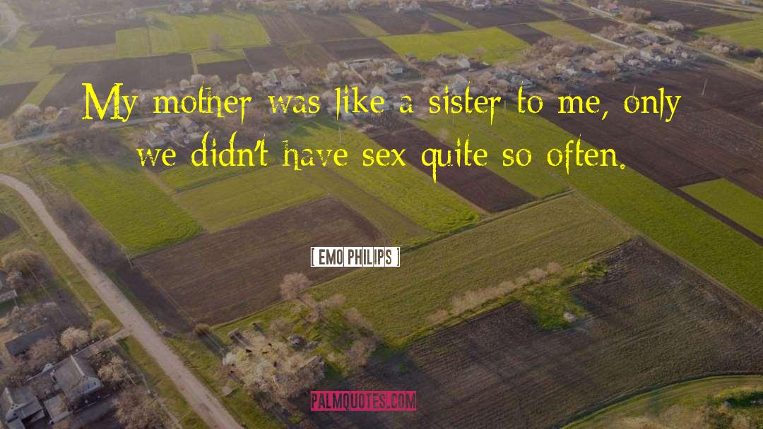 Funny Sister Whatsapp quotes by Emo Philips