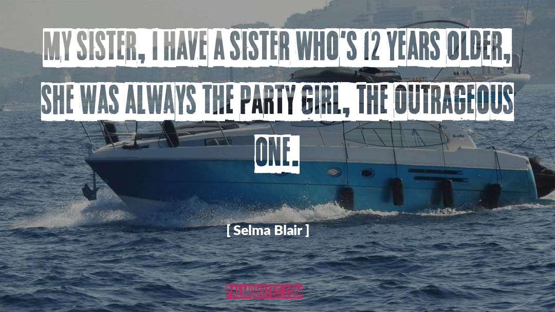 Funny Sister Whatsapp quotes by Selma Blair