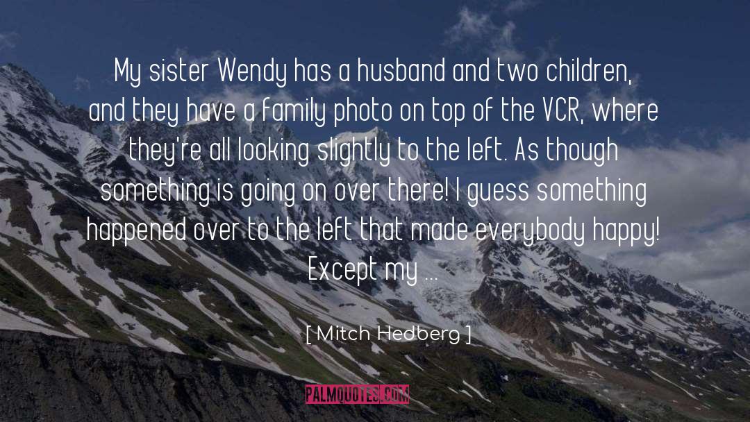 Funny Sister Whatsapp quotes by Mitch Hedberg