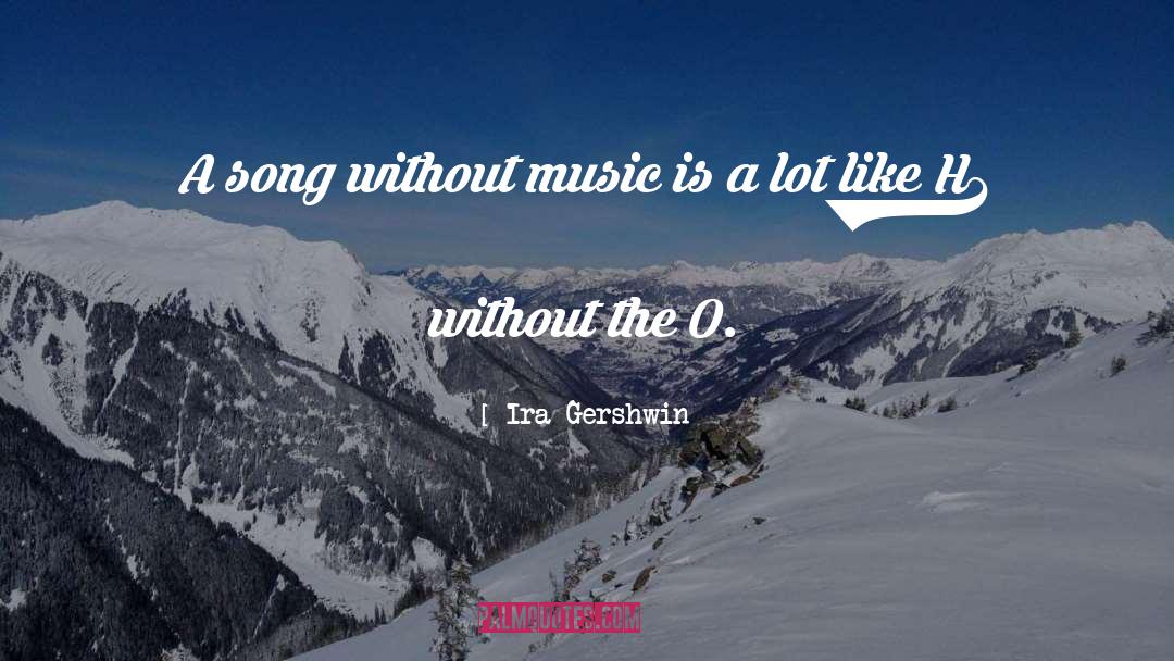 Funny Song quotes by Ira Gershwin
