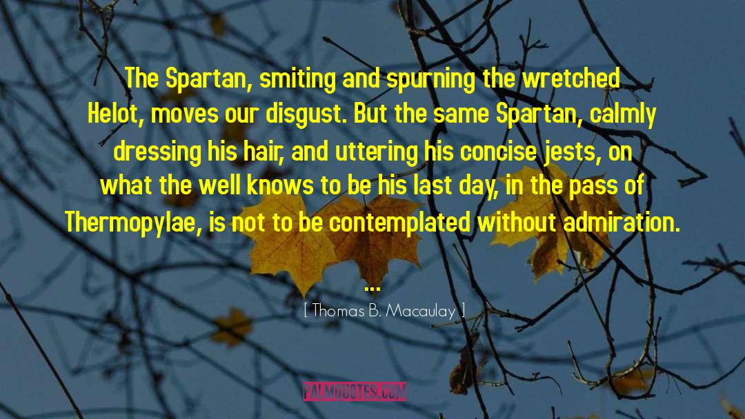 Funny Spartan quotes by Thomas B. Macaulay