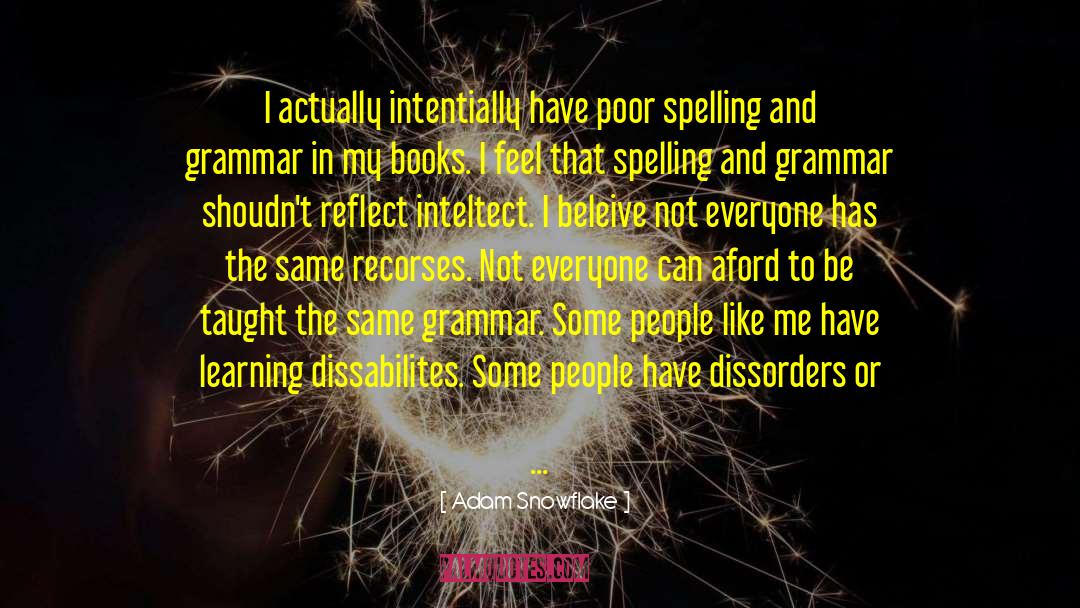Funny Spelling quotes by Adam Snowflake