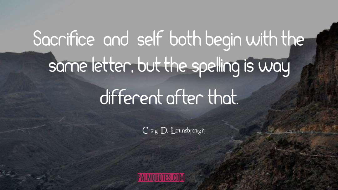 Funny Spelling quotes by Craig D. Lounsbrough