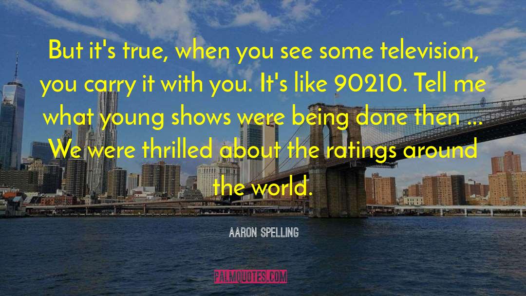 Funny Spelling quotes by Aaron Spelling