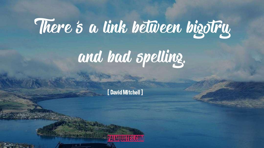 Funny Spelling quotes by David Mitchell