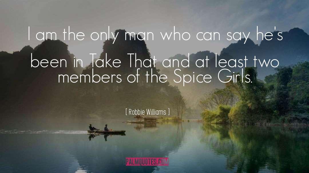 Funny Spice quotes by Robbie Williams