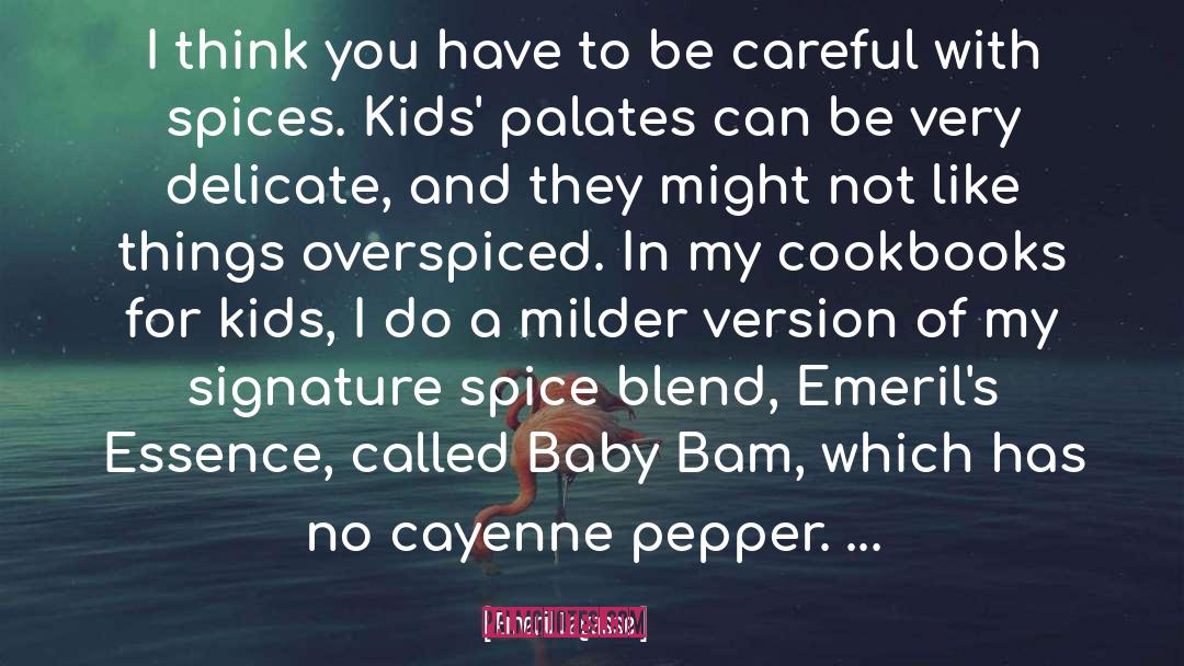 Funny Spice quotes by Emeril Lagasse