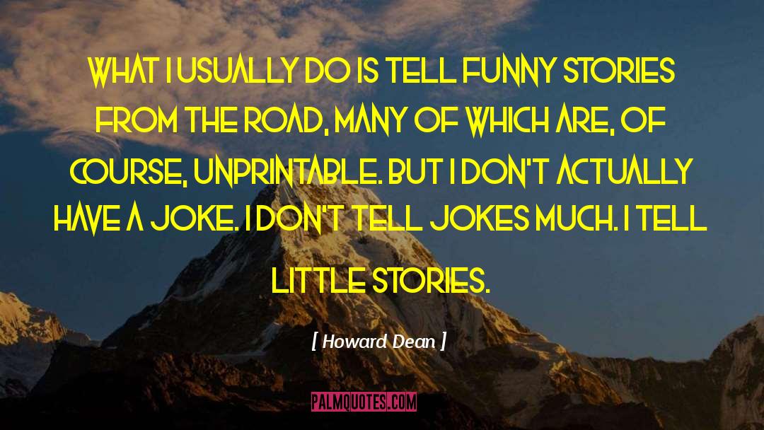 Funny Story quotes by Howard Dean
