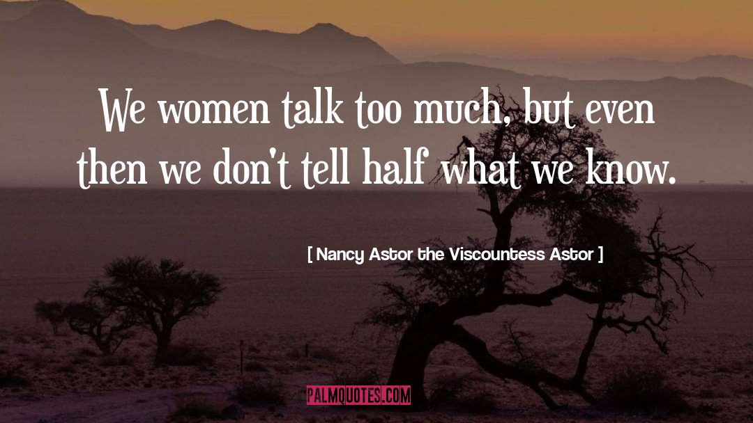 Funny Strong Women quotes by Nancy Astor The Viscountess Astor