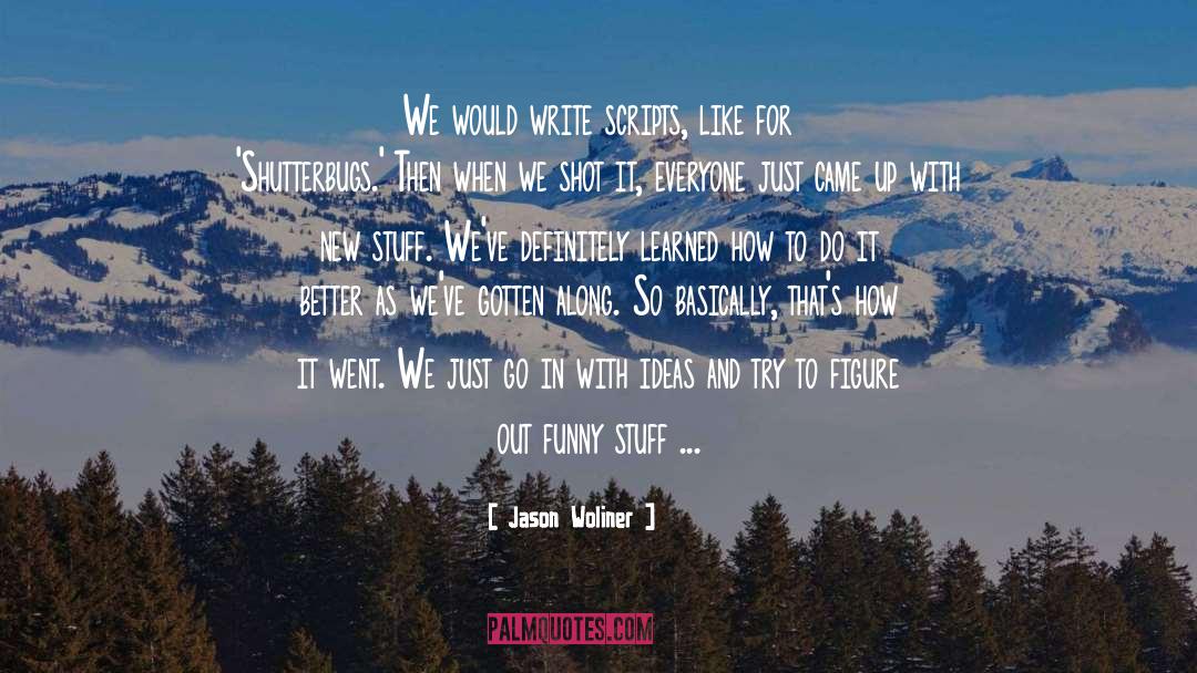 Funny Stuff quotes by Jason Woliner