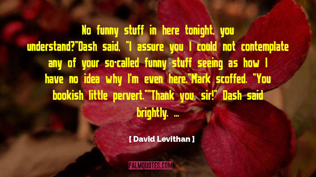 Funny Stuff quotes by David Levithan