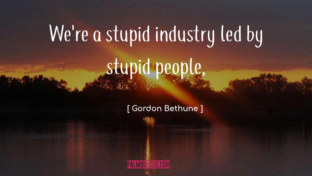 Funny Stupid Driver quotes by Gordon Bethune