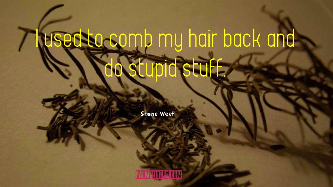 Funny Stupid Driver quotes by Shane West