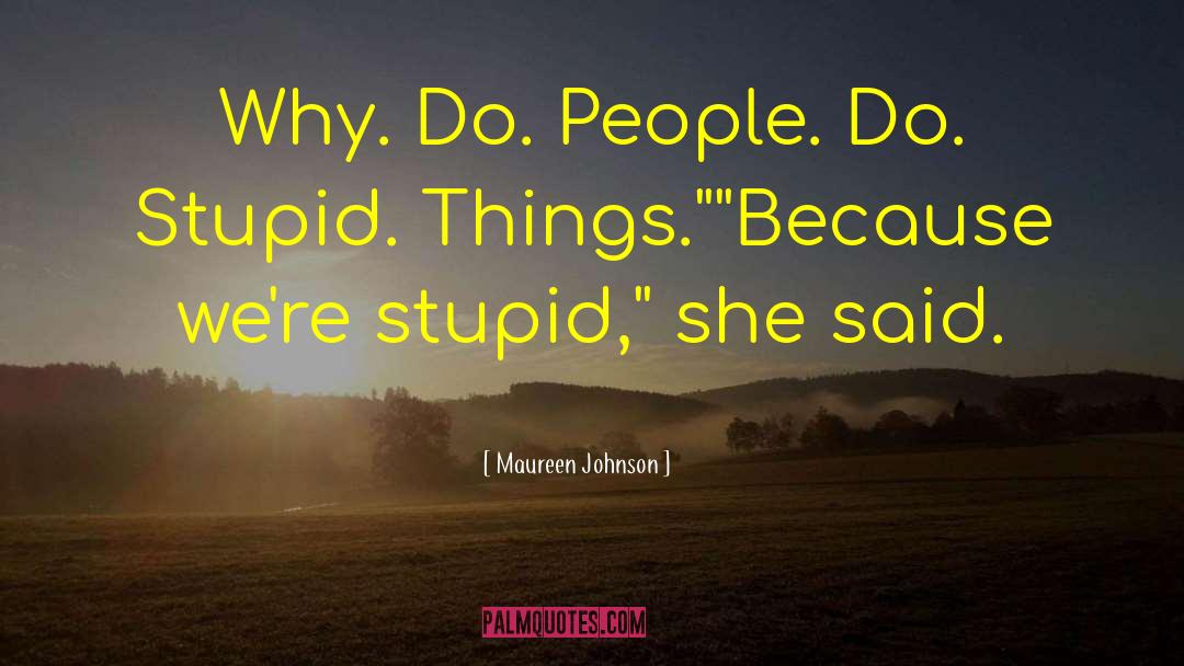 Funny Stupid Driver quotes by Maureen Johnson