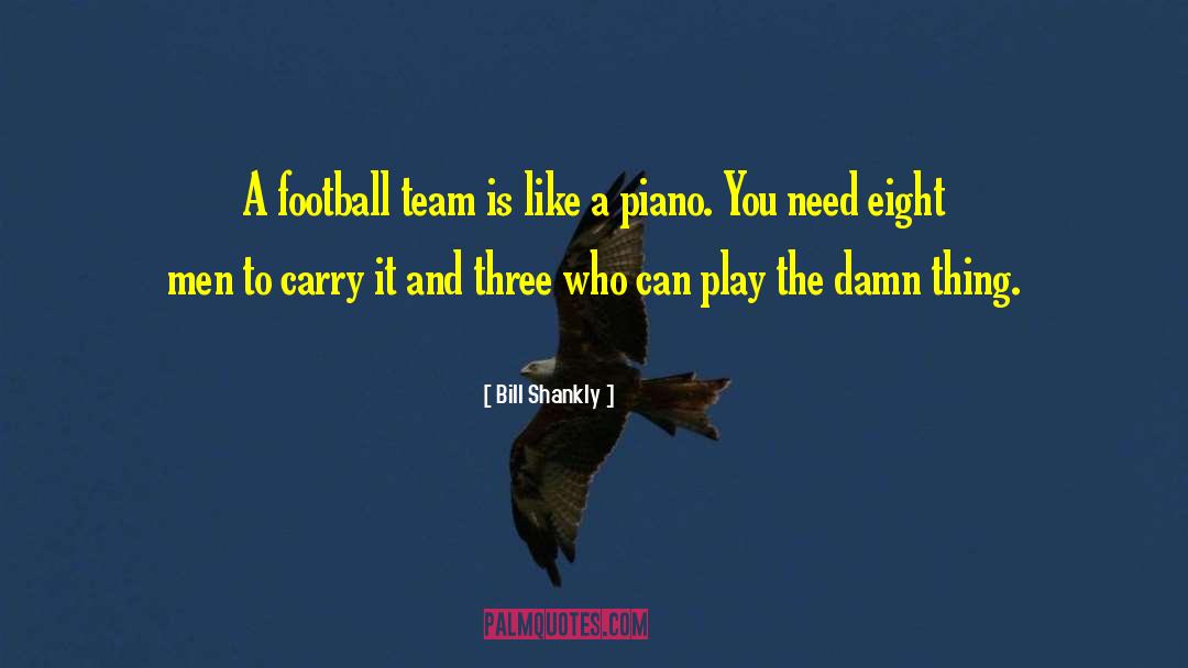 Funny Teamwork quotes by Bill Shankly