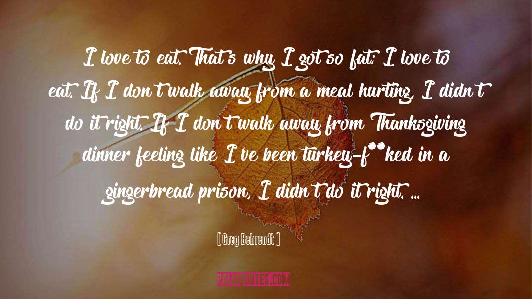 Funny Thanksgiving quotes by Greg Behrendt
