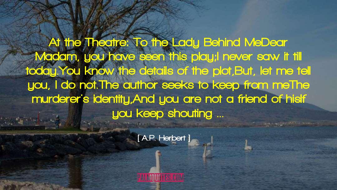 Funny Theatre quotes by A.P. Herbert
