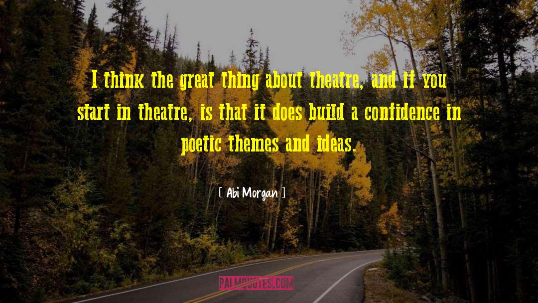 Funny Theatre Techie quotes by Abi Morgan